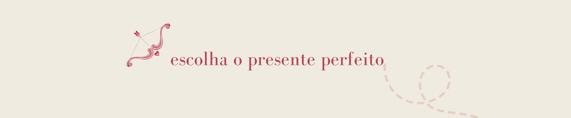 Escolha seu presente perfeito